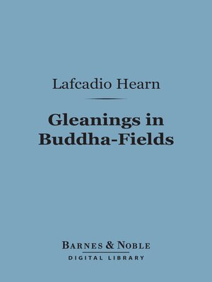 cover image of Gleanings in Buddha-Fields (Barnes & Noble Digital Library)